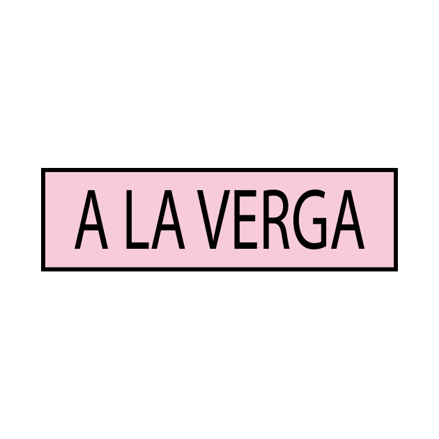 a la verga by simple design