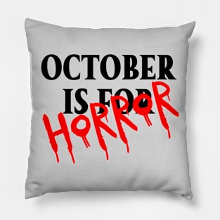 October is for Horror (black & red font) Pillow