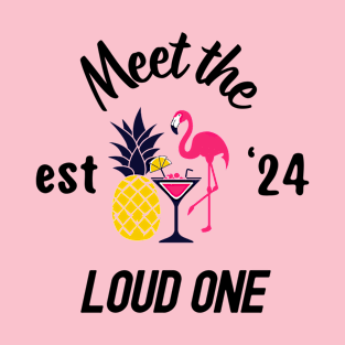 Meet the Loud One, bachelorette party T-Shirt