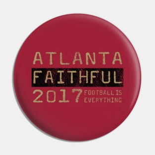 Football Is Everything - Atlanta United Faithful Pin