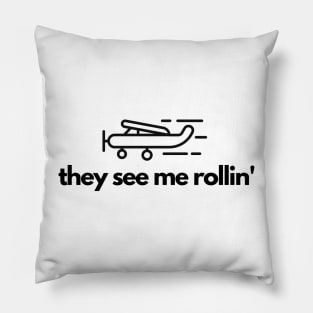 They See Me Rollin Pillow