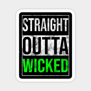 Straight Outta Wicked Magnet