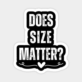 Does Size Matter?, Funny Valentine Slogan Magnet