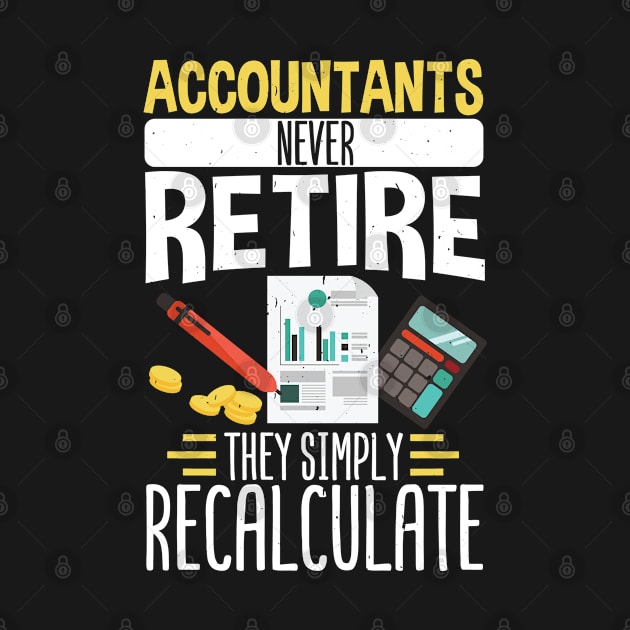 Accountants never retire they simply recalculate  Tax by Caskara