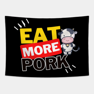 Eat More Pork - A Funny Animal Lover Design Tapestry