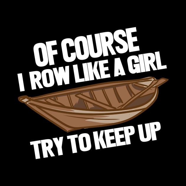 I Row Like A Girl by maxcode