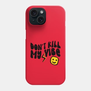 Don't Kill My Vibe Retro Phone Case