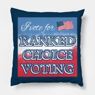 I Vote for Ranked Choice Voting Pillow