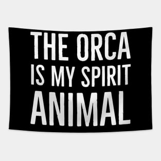 The Orca Is My Spirit Animal Tapestry