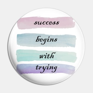 Inspirational Quote, Success Begins With Trying Beautiful Faith Message Gifts & Home Decor Pin