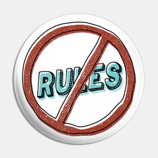 no rules Pin