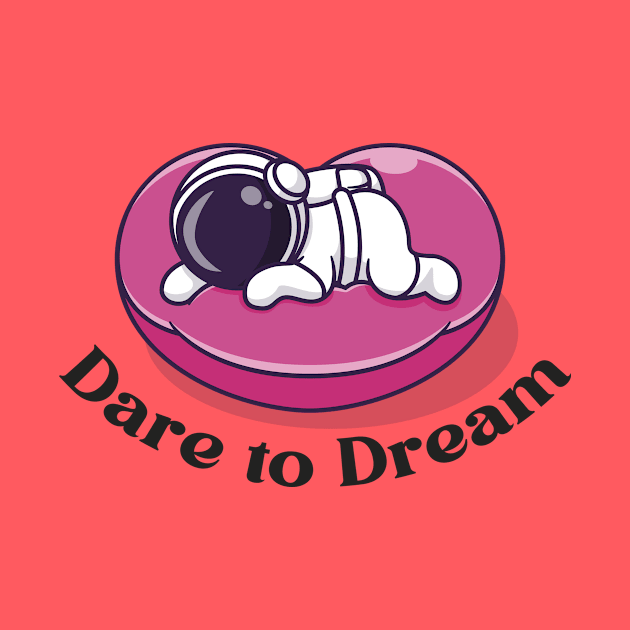 Dare to Dream by Little Painters