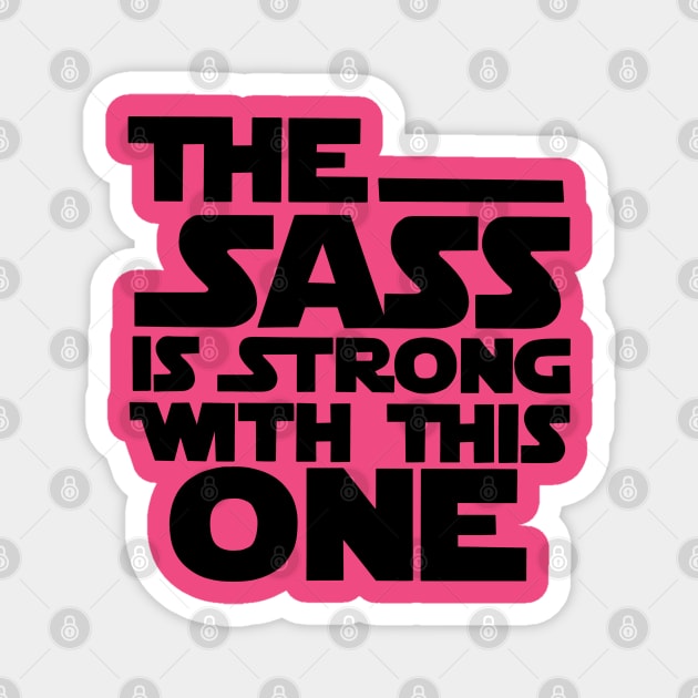 The Sass Is Strong with This One Muscle Magnet by tekolier