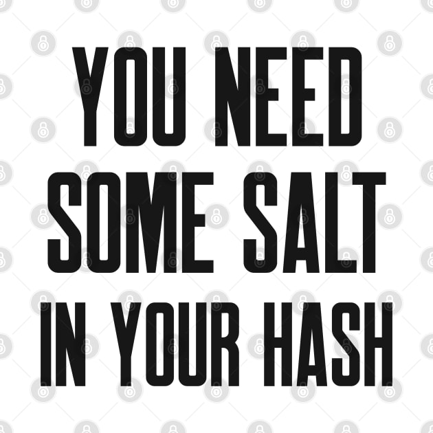 Cybersecurity You Need Some Salt In Your Hash by FSEstyle