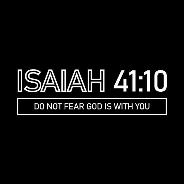 ISAIAH 41:0 DO NOT FEAR GOD IS WITH YOU Unisex Bible Verse Christian by worshiptee