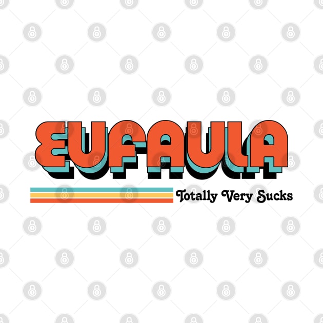 Eufaula - Totally Very Sucks by Vansa Design