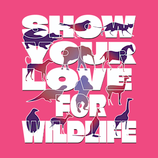 Show your love for wildlife T-Shirt