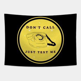 don't call yust text me Tapestry