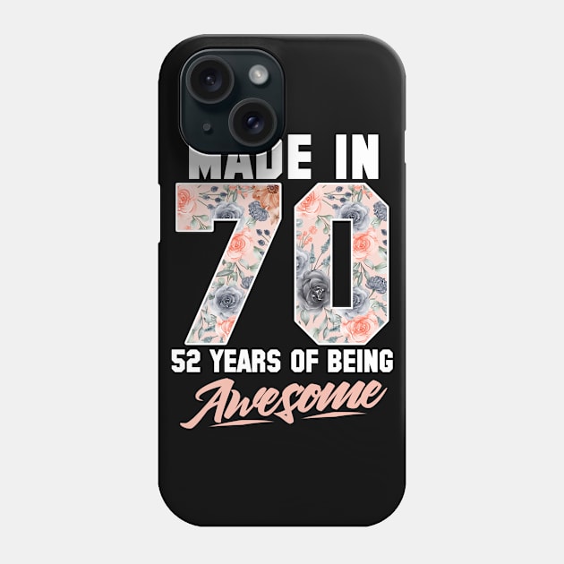 Made in 1970 52 years of being awesome 52nd Birthday Flowers Phone Case by FunnyUSATees