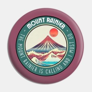 The Mount Rainier is Calling and I Must Go in Japanese Style Pin