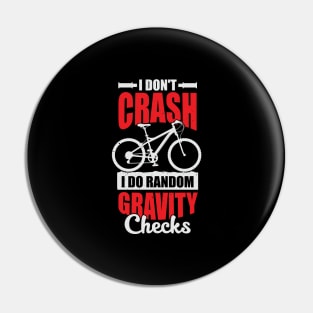 I Don't Crash I Do Random Gravity Checks Pin