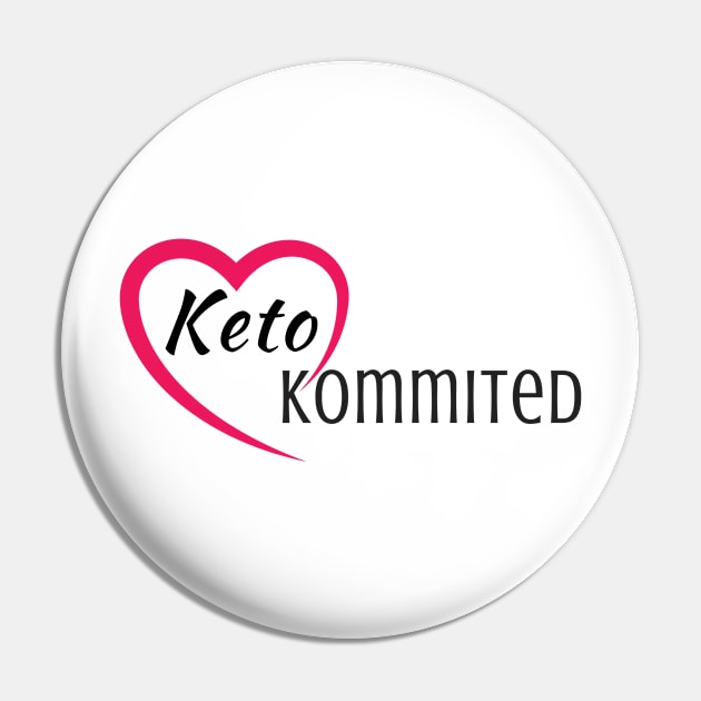 Keto Kommited Pin by we3enterprises