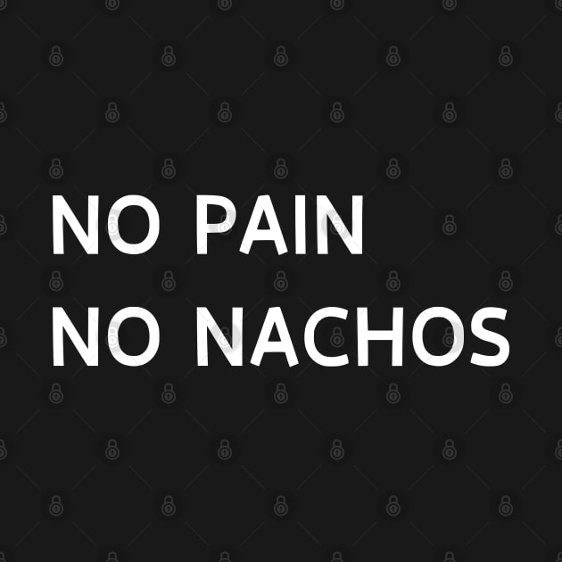 No pain no nachos by Patterns-Hub