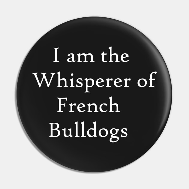 French Bulldog Whisperer Pin by BiscuitSnack