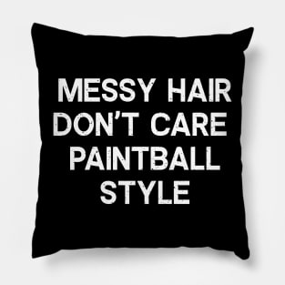 Messy Hair, Don't Care Paintball Style Pillow