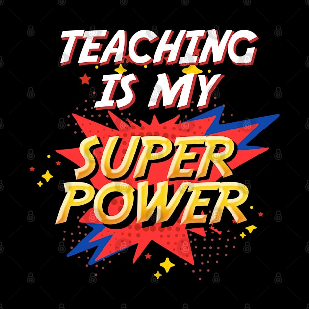 Teaching Is My Super Power by Dorothy Frost Art