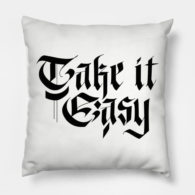 Take it easy Pillow by Nana On Here