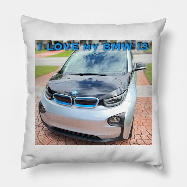 I Love My BMW I3 Pillow by ZerO POint GiaNt