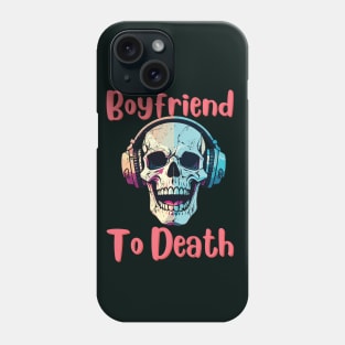 Boyfriend to Death Phone Case