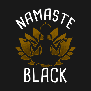 Namaste Black, Black Pride Design T-Shirt
