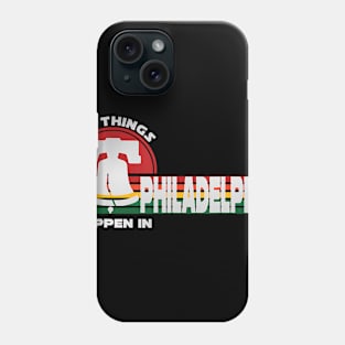 Bad Things Happen In Philadelphia T-Shirt Phone Case