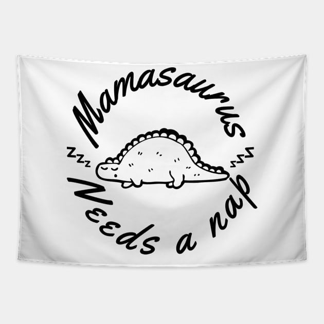 Mamasaurus Needs A Nap. Funny Mom Design Perfect as a Mothers Day Gift. Tapestry by That Cheeky Tee