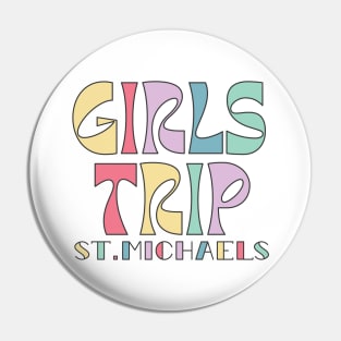 Girls Trip St Michaels Bachelorette Weekend Pin