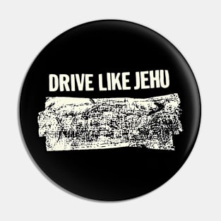 Drive Like Jehu Abstract Pin