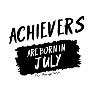 Achievers Are Born In July T-Shirt