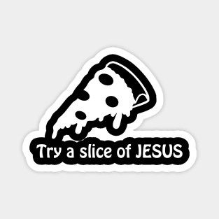 Try a slice of Jesus Magnet