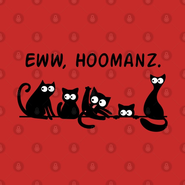 Eww, Hoomanz by Gamers Gear