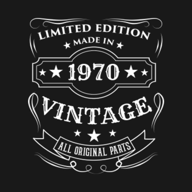 Discover Limited Edition Made In 1970 Vintage Birthday Gift - 1970 - T-Shirt