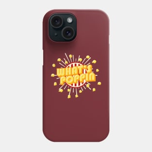 Whats Poppin! - Punny corny Popcorn Typograhy Phone Case