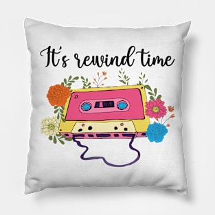 It's Rewind Time Pillow