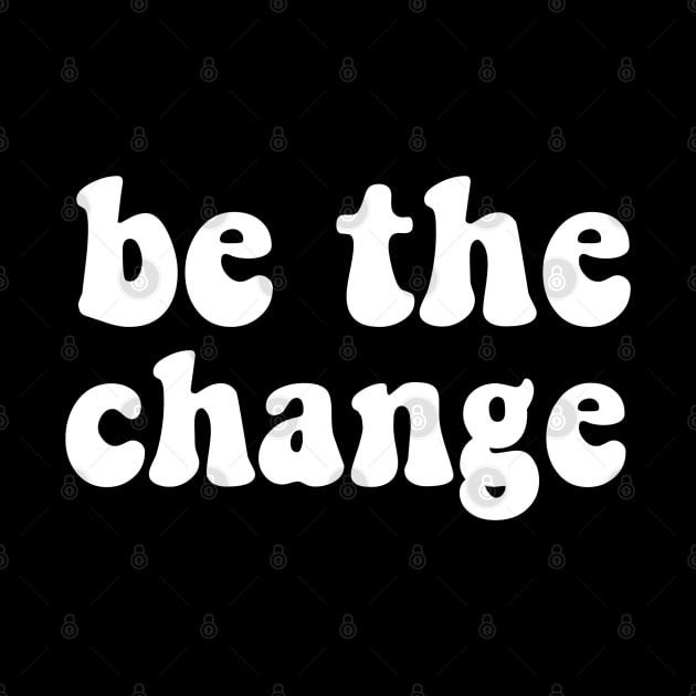 Be the change by Printnation