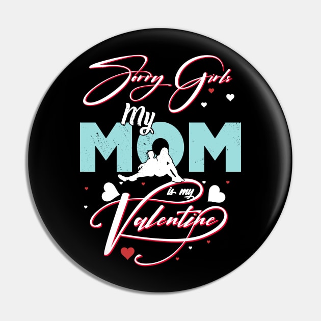 Sorry Girls my mom Is My Valentine Pin by Giftyshoop