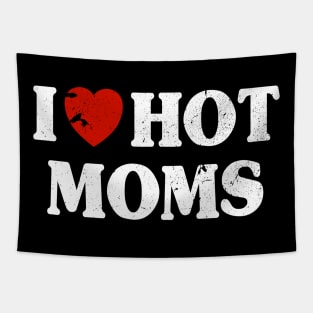 I Love Hot Moms Tapestry