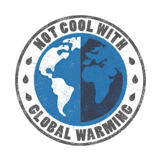 Not cool with global warming T-Shirt