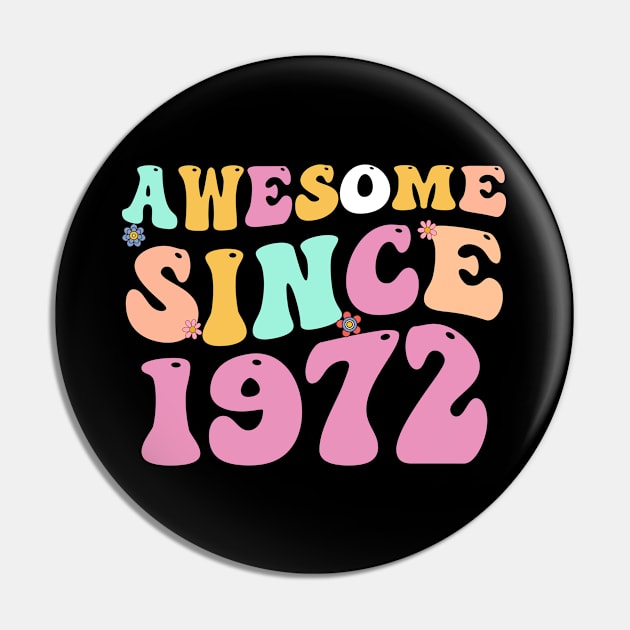 Awesome Since 1972 , 50 Years Old, 50th Birthday Retro groovy Pin by Abddox-99