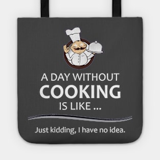 Chef & Cook Gifts - A Day Without Cooking Funny Chefs Tote